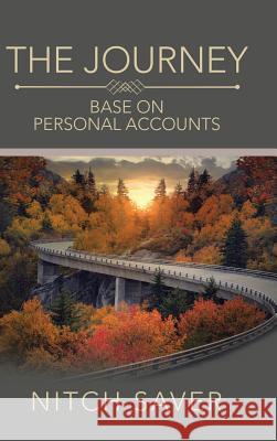 The Journey: Base on Personal Accounts Nitch Saver 9781524670238 Authorhouse - książka