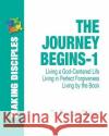 The Journey Begins: A 12-Week Adventure in Personal Discipleship Stephen D. Swihart 9781482541250 Createspace Independent Publishing Platform