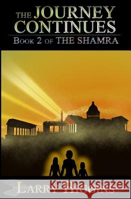 The Journey Continues Larry Higgins 9781947082984 True Beginnings Publishing - książka