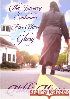 The Journey Continues For Your Glory Nikki Moore 9781716920127 Lulu.com - książka
