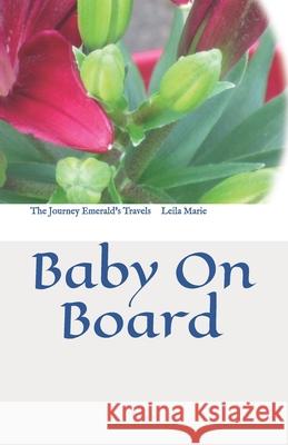 The Journey Emerald's Travels: Baby On Board Marie, Leila 9781795425766 Independently Published - książka