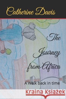 The Journey from Africa: A Walk back in time Davis, Catherine 9798791257079 Independently published - książka