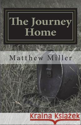 The Journey Home Matthew J. Miller Catherine Miller 9780692893562 Matthew Miller - książka