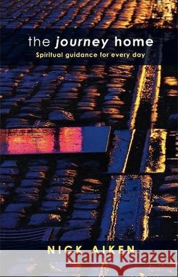 The Journey Home: Spiritual Guidance for Everyday Aiken, Nick 9780281062300 SPCK - książka