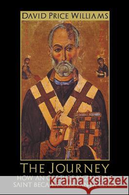The Journey: How an obscure Byzantine Saint became our Santa Claus David Price Williams 9781911243410 Markosia Enterprises Ltd - książka
