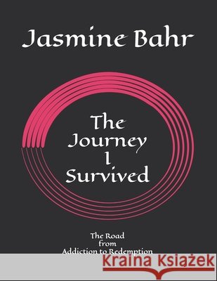 The Journey I Survived Bahr, Jasmine 9798191260594 Independently Published - książka