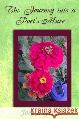 The Journey into a Poet's Muse Gerber, Joel J. 9781497410688 Createspace Independent Publishing Platform - książka