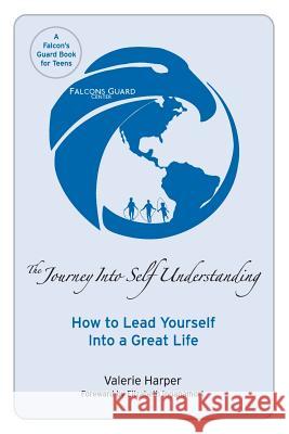 The Journey Into Self Understanding: How to Lead Yourself Into a Great Life Valerie Harper Elizabeth Inganamort 9780974082721 Mountain Lotus Publications - książka