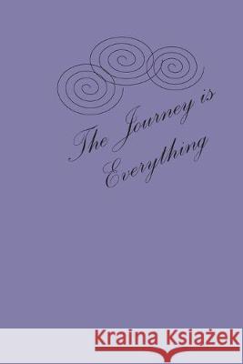The Journey is Everything Gold Standard Books 9781693016677 Independently Published - książka