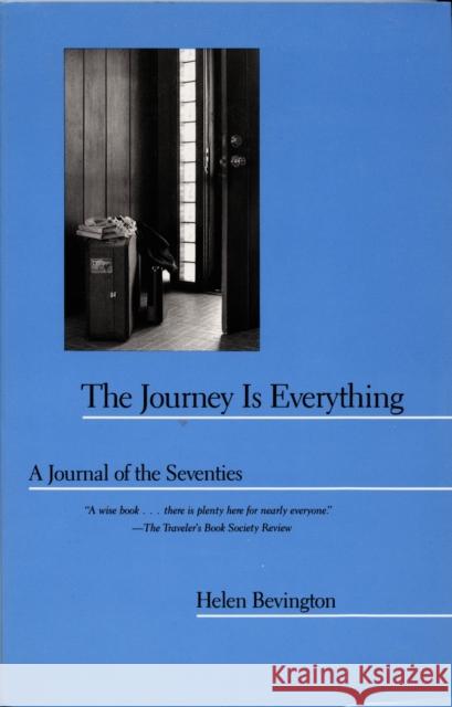 The Journey Is Everything: A Journal of the Seventies Helen Smith Bevington Helen Bevington                          Bevington 9780822305538 Duke University Press - książka