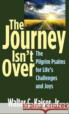 The Journey Isn't Over Walter C Kaiser, Jr 9781532676123 Wipf & Stock Publishers - książka