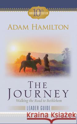 The Journey Leader Guide: Walking the Road to Bethlehem Adam Hamilton 9781791018214 Abingdon Press - książka