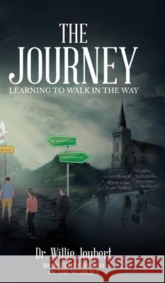 The Journey: Learning to Walk in the Way Willie Joubert 9780228859208 Tellwell Talent - książka