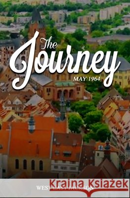 The Journey: May 1964 Jackson, West East 9798634515823 Independently Published - książka