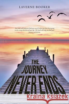 The Journey Never Ends Laverne Booker 9781490852379 WestBow Press - książka