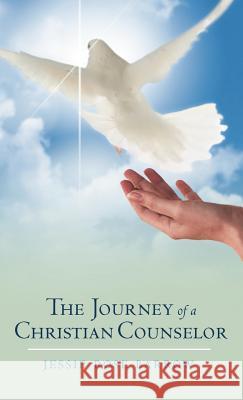 The Journey of a Christian Counselor Barrow, Jessie Rose 9781449736712 WestBow Press - książka