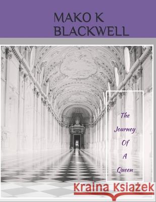 The Journey of a Queen Mako K. Blackwell 9781690983903 Independently Published - książka