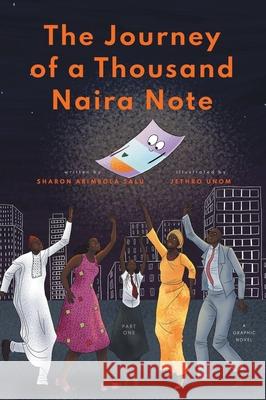 The Journey of a Thousand Naira Note: Part 1: A Graphic Novel Sharon Abimbola Salu 9781734654783 Sharon Abimbola Salu - książka
