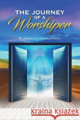 The Journey of a Worshiper: The challenge of a real transformation Louise Acevedo   9781513696201 Movement Publishing - książka