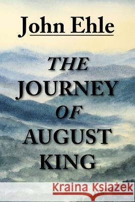 The Journey of August King John Ehle 9781941209837 Carolina Classics Editions - książka