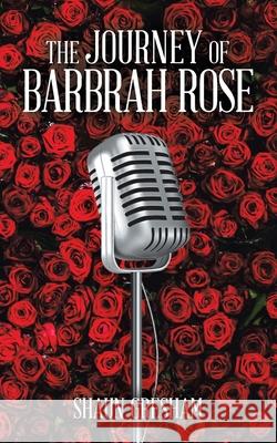 The Journey of Barbrah Rose Shaun Gresham 9781728360409 Authorhouse - książka