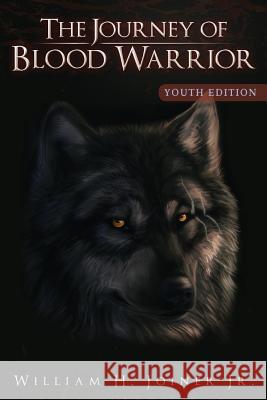 The Journey of Blood Warrior William H. Joine Missy Brewer 9781523368235 Createspace Independent Publishing Platform - książka