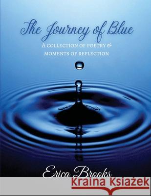 The Journey of Blue: A Collection of Poetry & Moments of Reflection Erica Brooks Terrill Kevyn Johnson 9781087951331 Indy Pub - książka