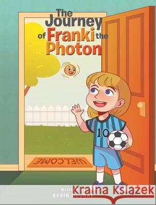 The Journey of Franki the Photon Kevin Bourke 9781646540693 Fulton Books - książka