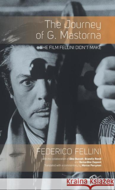 The Journey of G. Mastorna: The Film Fellini Didn't Make Fellini, Federico 9780857459701  - książka