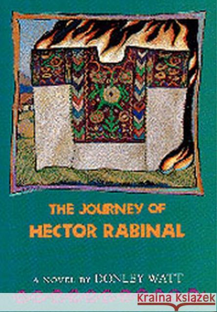 The Journey of Hector Rabinal Watt, Donley 9780875651255 Texas Christian University Press - książka