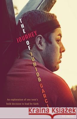 The Journey of Junior Garcia R. E. LeBlanc 9780998414829 Appointed Media Group, LLC - książka