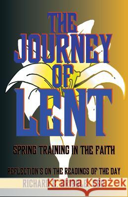 The Journey of Lent: Spring Training in the Faith: Reflections on the Readings of the Day Richard E. Gribble 9780788003158 CSS Publishing Company - książka