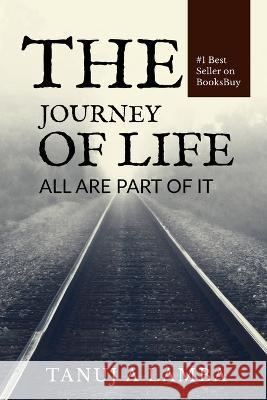 The Journey of Life Tanuj A   9781648052903 Notion Press - książka