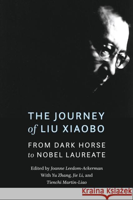 The Journey of Liu Xiaobo: From Dark Horse to Nobel Laureate - audiobook Leedom-Ackerman, Joanne 9781640122246 Potomac Books - książka