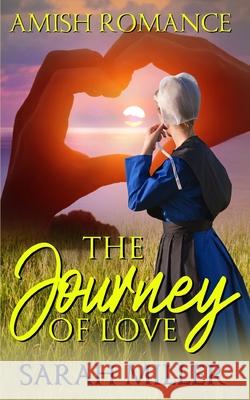 The Journey of Love Sarah Miller 9781080612833 Independently Published - książka