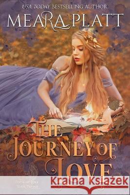 The Journey of Love Meara Platt   9781961275065 Dragonblade Publishing, Inc. - książka