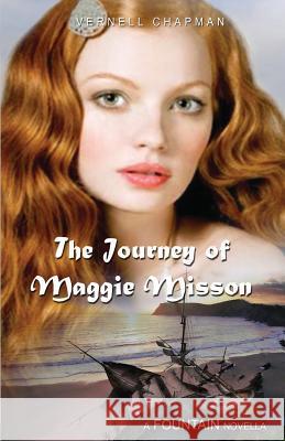 The Journey of Maggie Misson Vernell Chapman 9781495251269 Createspace - książka