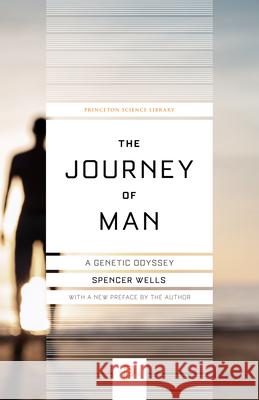 The Journey of Man: A Genetic Odyssey Wells, Spencer 9780691176017 John Wiley & Sons - książka