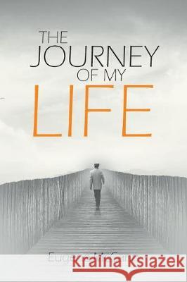 The Journey of My Life Eugene McCann 9781947620933 Toplink Publishing, LLC - książka