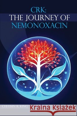 The Journey Of Nemonoxacin King, Chi-Hsin Richard 9781971588322 Chi-Hsin Richard King - książka