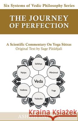 The Journey of Perfection: A Scientific Commentary on Yoga Sūtras Dalela, Ashish 9789385384370 Shabda Press - książka