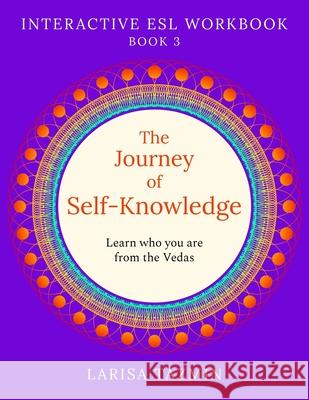 The Journey of Self-Knowledge: Advanced English Speaking and Reading (Book 3: Life Lifestyle Karma Body Soul Happiness) Martha Sporek Joe, II Degise Larisa Tazmin 9781674540238 Independently Published - książka