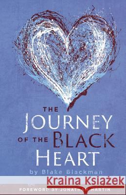 The Journey of the Black Heart Blake Blackman Jonathan Martin 9780996057028 Highway 51 Publishing - książka