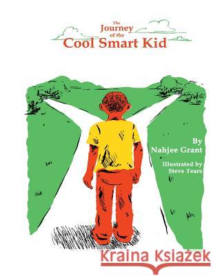 The Journey of the Cool Smart Kid Nahjee Grant Steve Teare 9780692762448 Really Exciting and Delightful Stories - książka