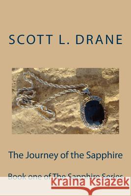 The Journey of the Sapphire MR Scott L. Drane 9781506172354 Createspace - książka