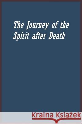 The Journey of the Spirit after Death Imam Al-Qayyim, Imam Kathir, Al-Azhar 9781643544496 Al-Azhar (Cairo, Egypt) - książka