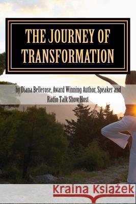 The Journey of Transformation Diana Bellerose 9781493545056 Createspace - książka