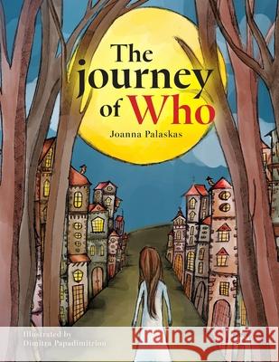 The journey of Who Joanna Palaskas 9798318815546 Palmetto Publishing - książka