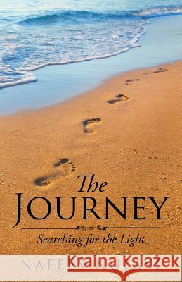 The Journey: Searching for the Light Nafees-Nufayl 9781543744569 Partridge Publishing Singapore - książka