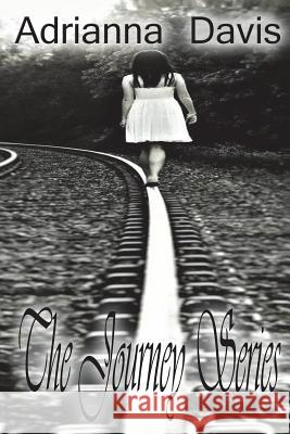 The Journey Series Adrianna Davis 9781496070142 Createspace - książka